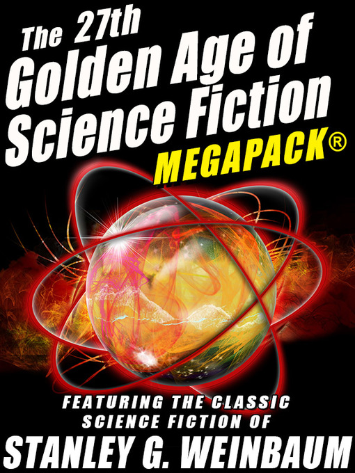 Title details for The 27th Golden Age of Science Fiction by Stanley G. Weinbaum - Available